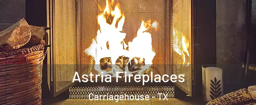 Astria Fireplaces Carriagehouse - TX