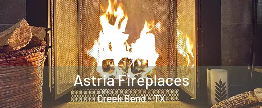 Astria Fireplaces Creek Bend - TX