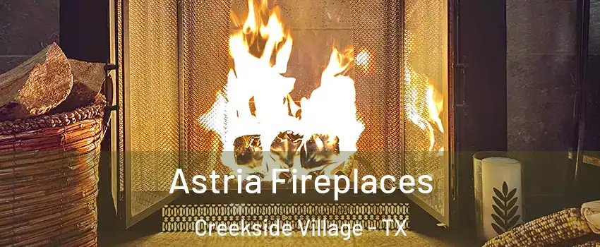 Astria Fireplaces Creekside Village - TX