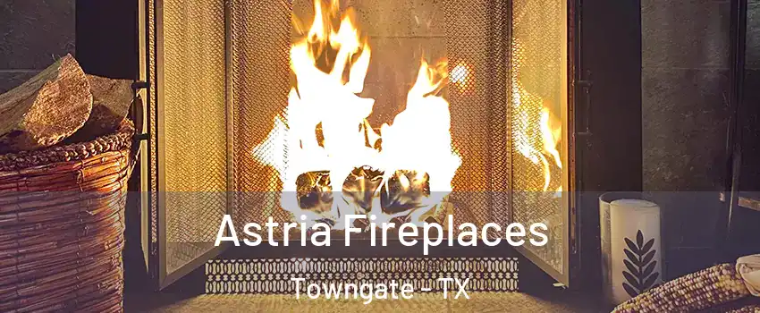 Astria Fireplaces Towngate - TX