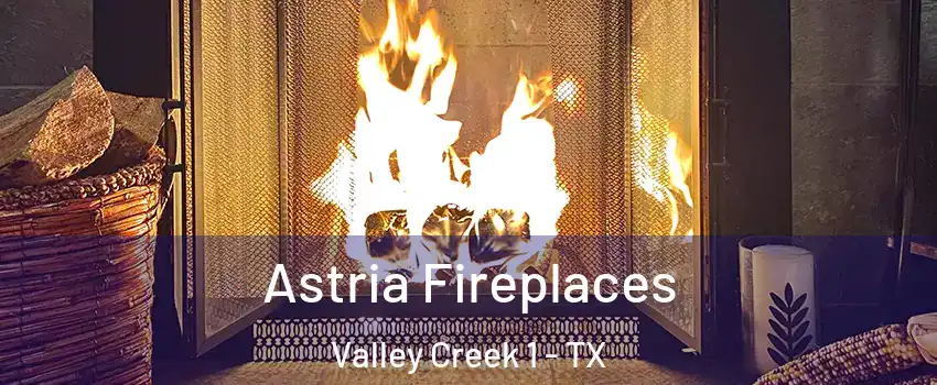 Astria Fireplaces Valley Creek 1 - TX