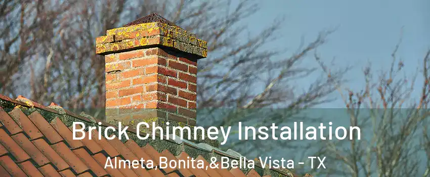 Brick Chimney Installation Almeta,Bonita,&Bella Vista - TX