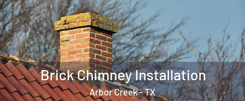 Brick Chimney Installation Arbor Creek - TX