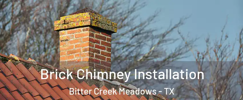 Brick Chimney Installation Bitter Creek Meadows - TX