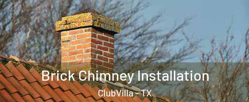 Brick Chimney Installation ClubVilla - TX