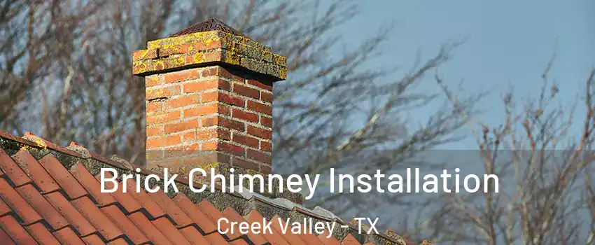 Brick Chimney Installation Creek Valley - TX