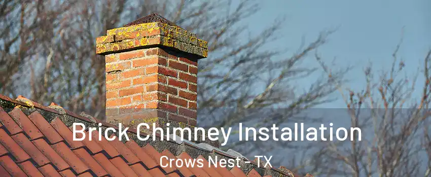 Brick Chimney Installation Crows Nest - TX