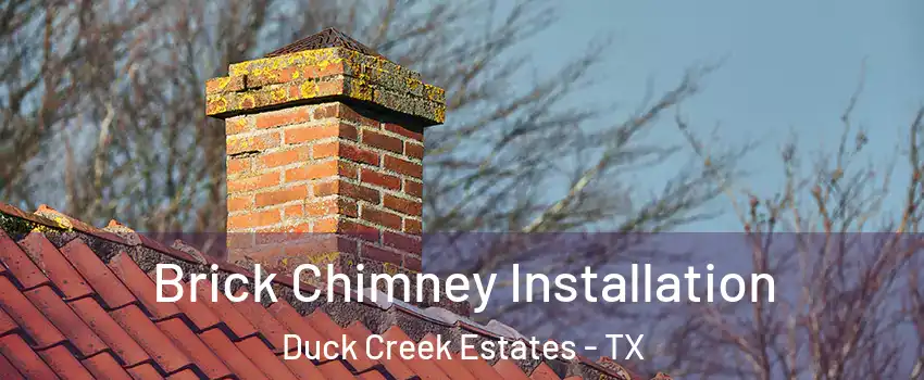 Brick Chimney Installation Duck Creek Estates - TX
