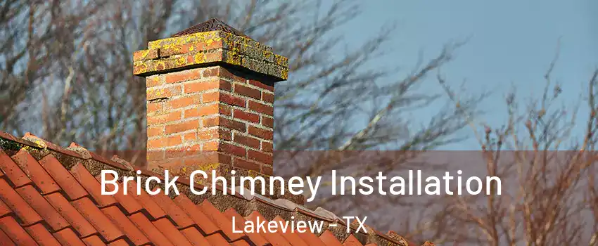 Brick Chimney Installation Lakeview - TX