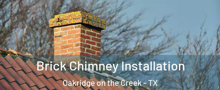 Brick Chimney Installation Oakridge on the Creek - TX