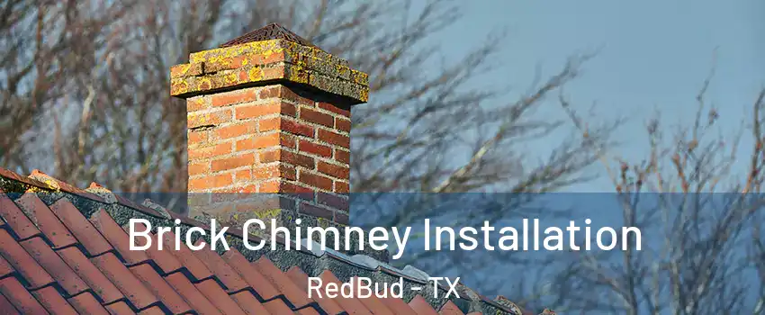 Brick Chimney Installation RedBud - TX