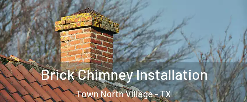 Brick Chimney Installation Town North Village - TX