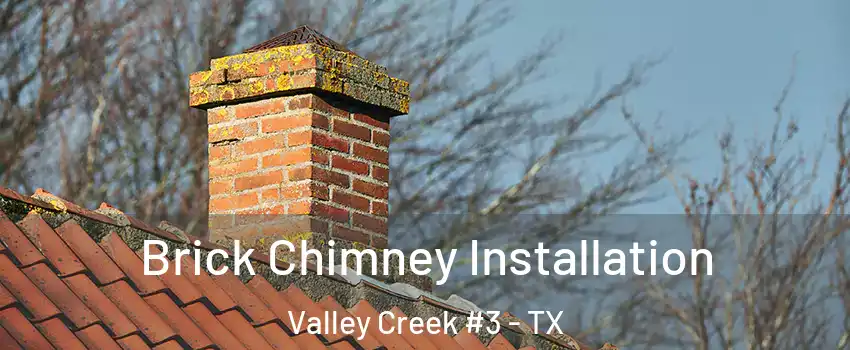 Brick Chimney Installation Valley Creek #3 - TX