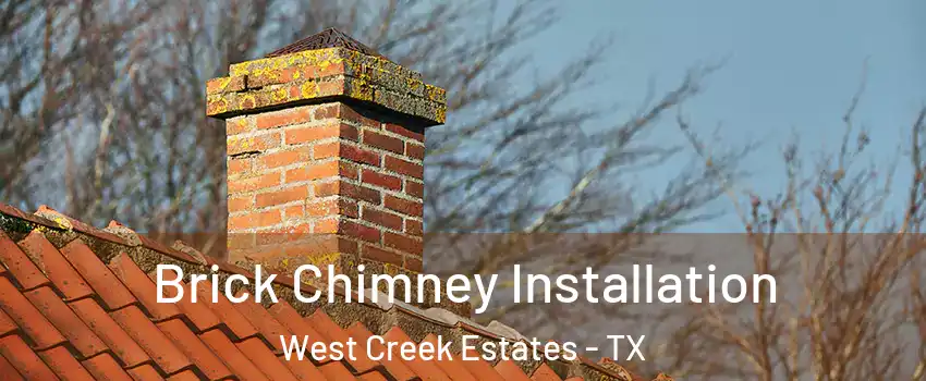 Brick Chimney Installation West Creek Estates - TX