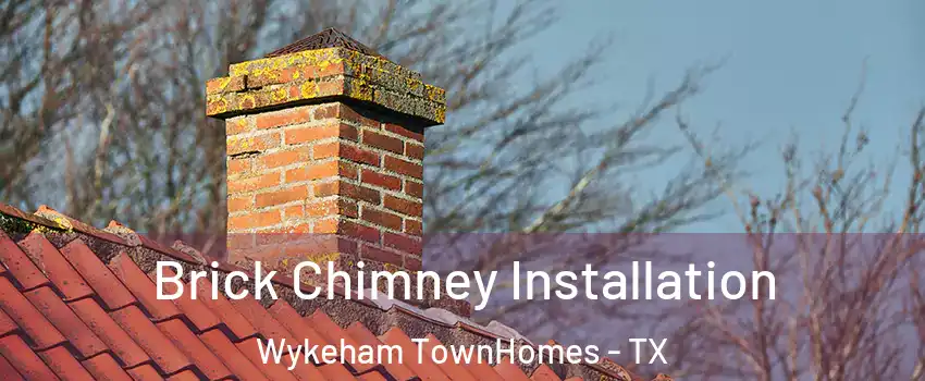 Brick Chimney Installation Wykeham TownHomes - TX