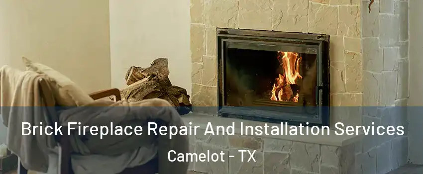 Brick Fireplace Repair And Installation Services Camelot - TX
