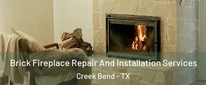 Brick Fireplace Repair And Installation Services Creek Bend - TX