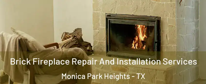Brick Fireplace Repair And Installation Services Monica Park Heights - TX