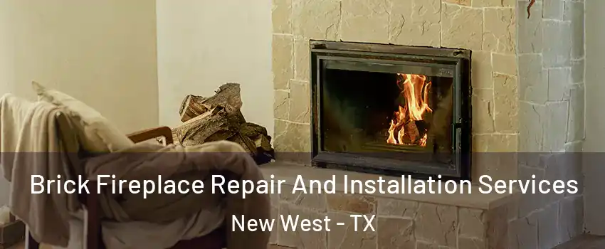 Brick Fireplace Repair And Installation Services New West - TX