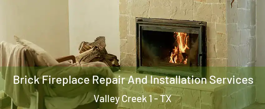 Brick Fireplace Repair And Installation Services Valley Creek 1 - TX