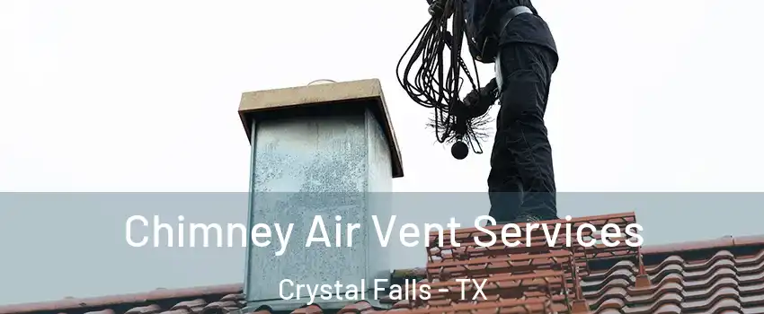 Chimney Air Vent Services Crystal Falls - TX