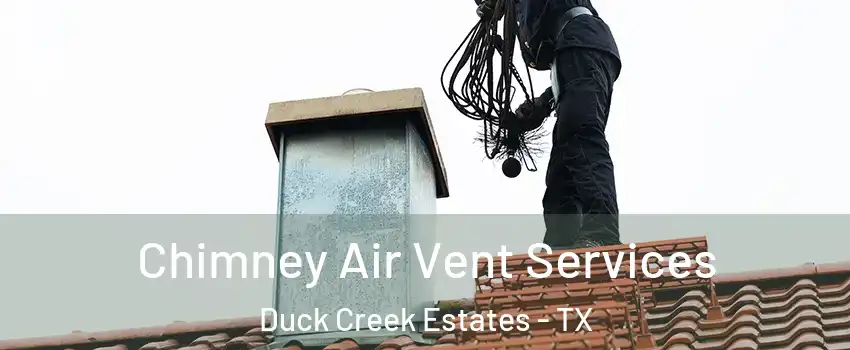 Chimney Air Vent Services Duck Creek Estates - TX