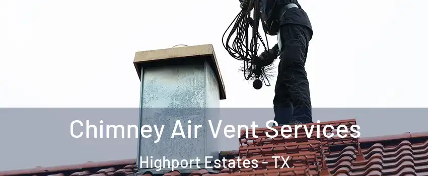 Chimney Air Vent Services Highport Estates - TX