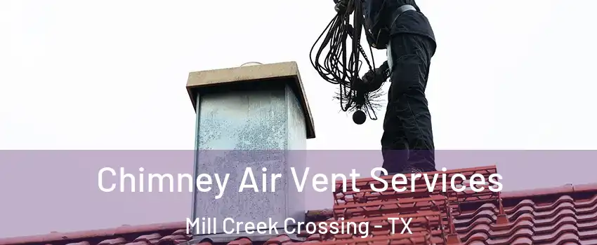 Chimney Air Vent Services Mill Creek Crossing - TX