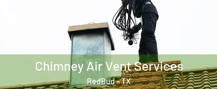 Chimney Air Vent Services RedBud - TX
