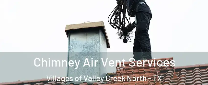 Chimney Air Vent Services Villages of Valley Creek North - TX