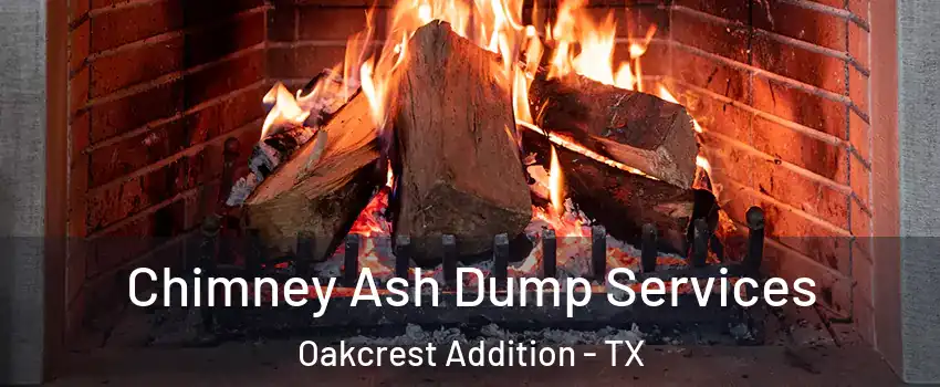 Chimney Ash Dump Services Oakcrest Addition - TX