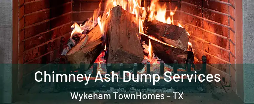 Chimney Ash Dump Services Wykeham TownHomes - TX