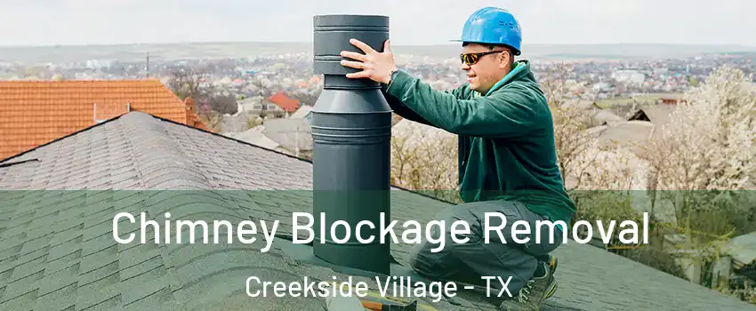 Chimney Blockage Removal Creekside Village - TX