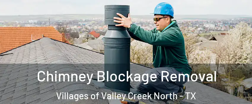 Chimney Blockage Removal Villages of Valley Creek North - TX