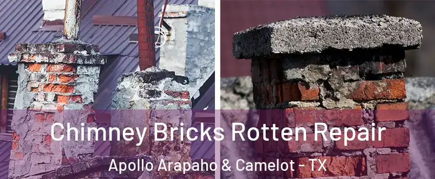 Chimney Bricks Rotten Repair Apollo Arapaho & Camelot - TX