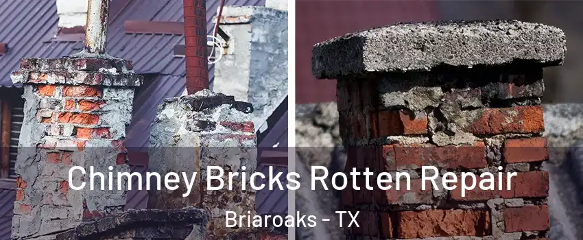 Chimney Bricks Rotten Repair Briaroaks - TX