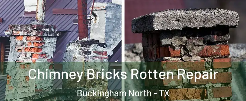 Chimney Bricks Rotten Repair Buckingham North - TX