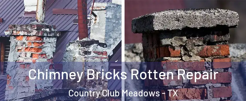 Chimney Bricks Rotten Repair Country Club Meadows - TX