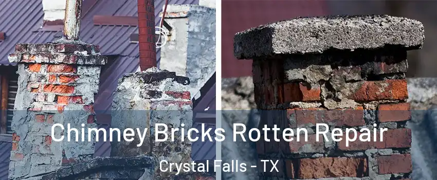 Chimney Bricks Rotten Repair Crystal Falls - TX
