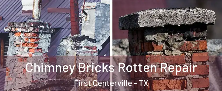 Chimney Bricks Rotten Repair First Centerville - TX