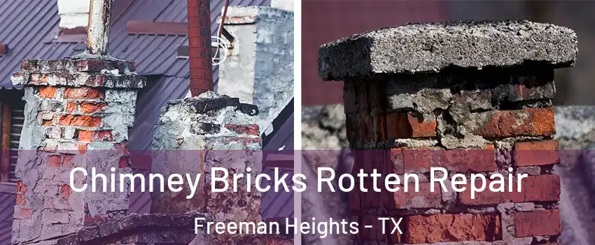 Chimney Bricks Rotten Repair Freeman Heights - TX