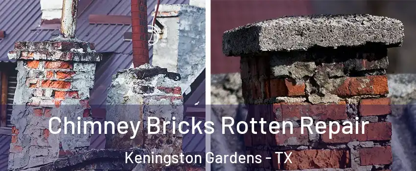 Chimney Bricks Rotten Repair Keningston Gardens - TX