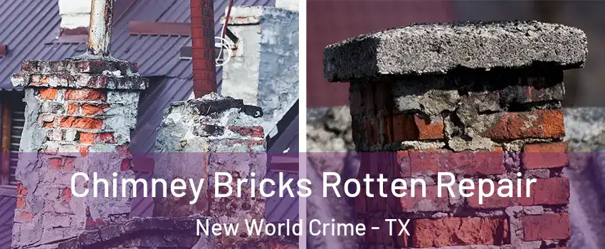 Chimney Bricks Rotten Repair New World Crime - TX