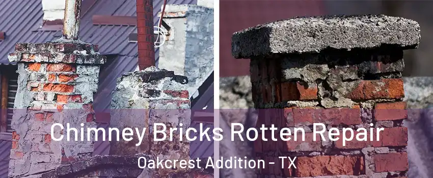 Chimney Bricks Rotten Repair Oakcrest Addition - TX