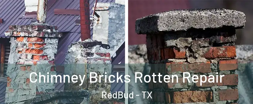 Chimney Bricks Rotten Repair RedBud - TX