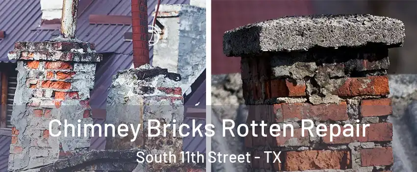 Chimney Bricks Rotten Repair South 11th Street - TX