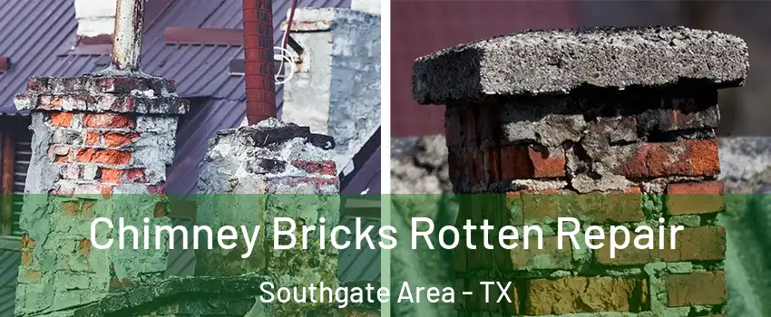 Chimney Bricks Rotten Repair Southgate Area - TX