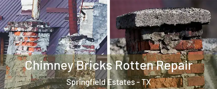 Chimney Bricks Rotten Repair Springfield Estates - TX