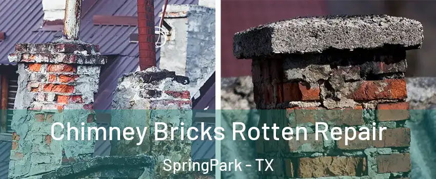 Chimney Bricks Rotten Repair SpringPark - TX