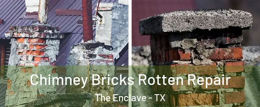Chimney Bricks Rotten Repair The Enclave - TX